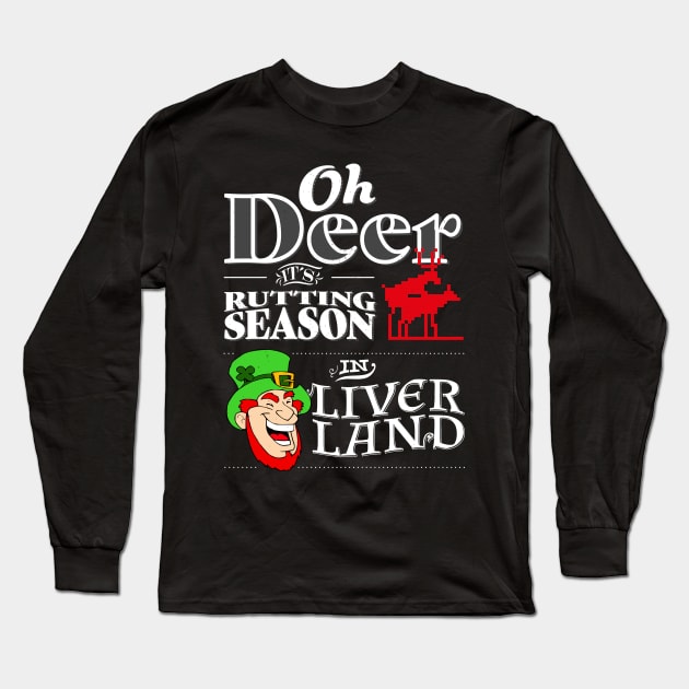 Oh Deer its rutting season in liver land I Irish Leprechaun Long Sleeve T-Shirt by holger.brandt